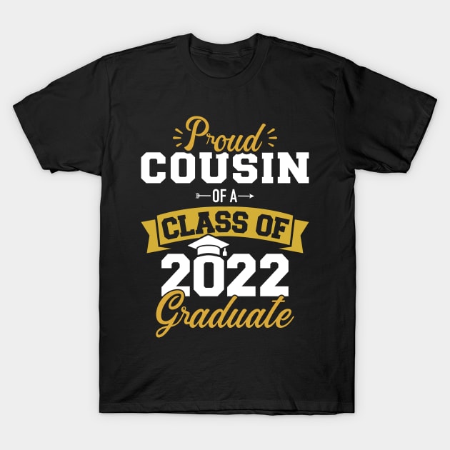 Proud cousin of a class of 2022 graduate senior graduation T-Shirt by Designzz